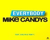 MikeCandys-Everybody