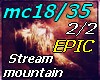 Stream mountain-EPIC 2/2