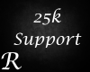 25k Support