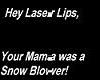 Laser Lips