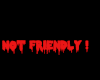 not friendly