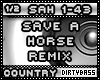 SAH Save A Horse Remix 1