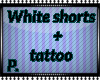 P.White Short +Tattoo