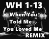When You Told Me You RMX