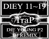 Die Young P2~Dj Remix
