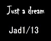 Just a dream.Nelly