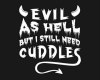 DEV| Evil Cuddles ~D~