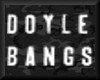 Doyle Bangs Bleed