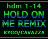 HOLD ON ME REMIX