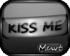 Ⓜ Kiss Me