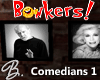 *B* Bonkers! Comedians 1