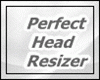 (M) Perfect Head Resizer