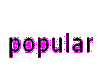 Your Popular But Not As.