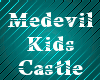 Medevil Kids Castle