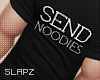 !!S Send Noodies Shirt