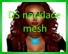 DS Necklace mesh