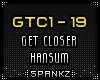 GTC - Get Closer Hansum