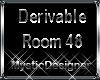 Derivable Room 48