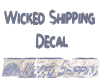 Wicked Shipping Decal