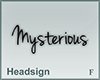 Headsign Mysterious