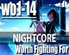 Nightcore-Worth Fighting