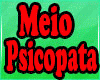 Meio Psicopata - Matanza
