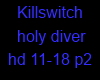 Killswitch holy diver p2