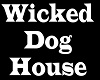 Wicked Dog House