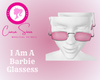 I Am A Barbie Glassess