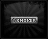 [x]Smoker[x]
