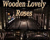 ||Wooden Lovely Roses||