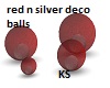 silver n red Deco Balls