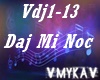 DAJ MI NOC