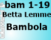 L* Betta Lemme-Bambola