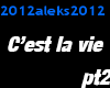2012-C'est la vie pt2