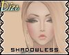  ! Dz. Shadowless : Nude