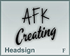 Headsign AFK Creating