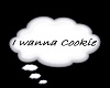 I wanna Cookie headsign