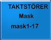 TAKTSTÖRER - Mask