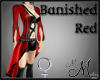 MM~ Banished Red