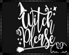 Witch Please Sign