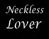Necckless Lover