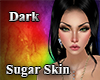 Dark Sugar Skin