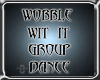 Wobble Wit It Grp Dance