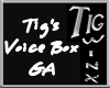 Tig's Voice Box GA