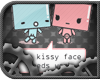 *O: Kissy face ;]