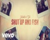 ShutUp&Fish-Maddie&Tae