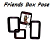 Friends Box Pose