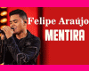 Felipe Araujo - Mentira