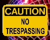 Caution No Trespassing